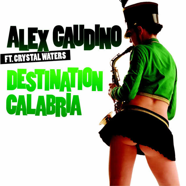 Alex Gaudino & Crystal Waters - Destination Calabria - Radio Edit