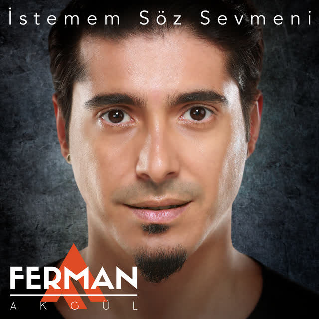 Ferman Akgül - İstemem Söz Sevmeni
