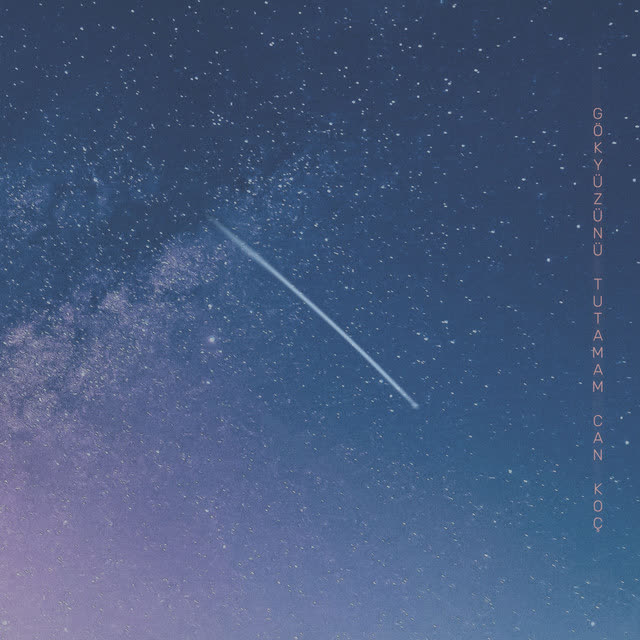 Can Koç - Gökyüzünü Tutamam