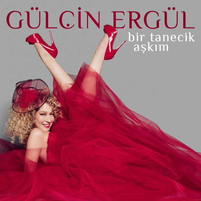 Gülçin Ergül - Bir Tanecik Aşkım