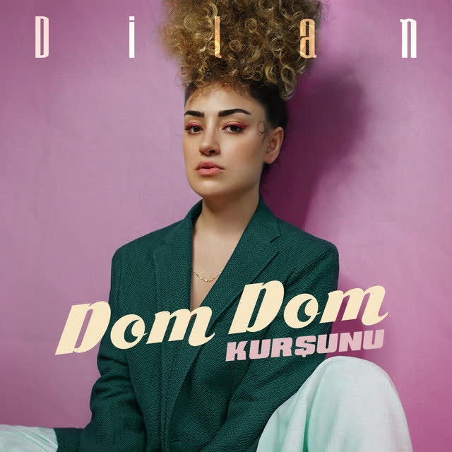 Dilan Çıtak - Dom Dom Kurşunu