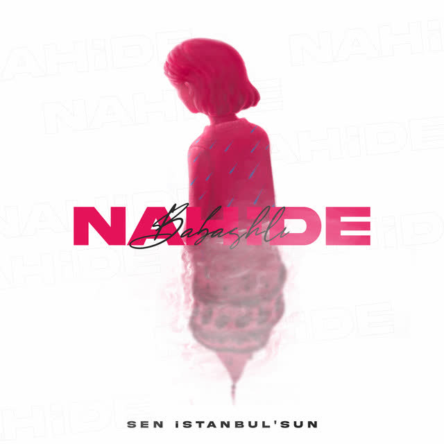 Nahide Babashlı - Sen İstanbul'sun