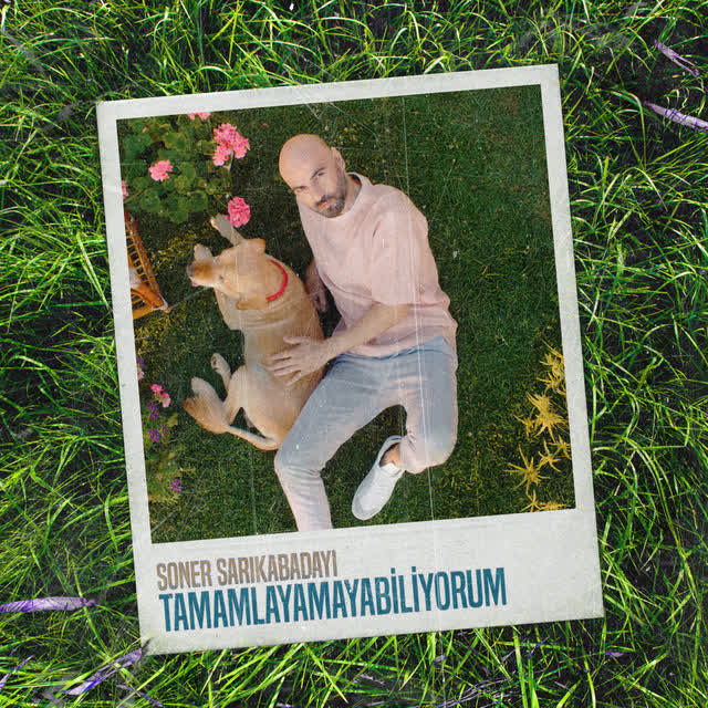 Soner Sarıkabadayı - Tamamlayamayabiliyorum