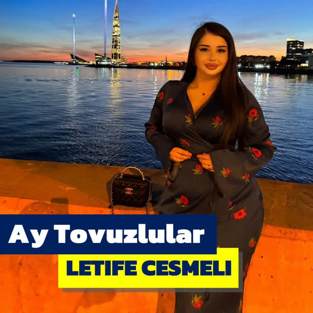 Lətifə Çesməli - Ay Tovuzlular