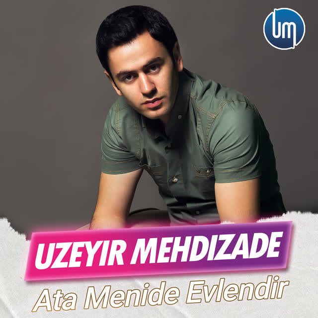 Uzeyir Mehdizade - Ata Menide Evlendir