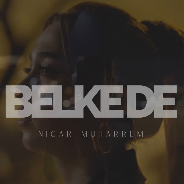 Nigar Muharrem - Belke De