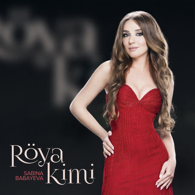 Sabina Babayeva - Röya Kimi