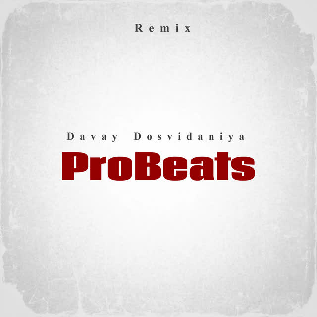 ProBeats - Davay Dosvidaniya - Remix