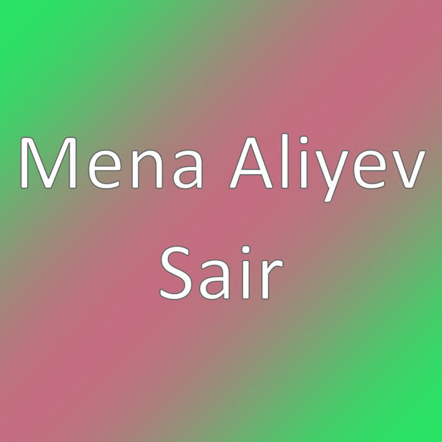 Mena Aliyev - Sair