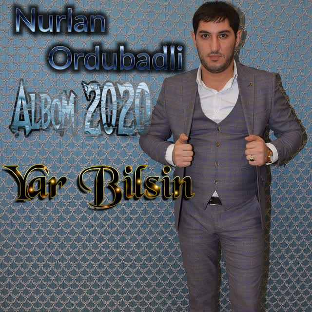 Nurlan Ordubadlı - Yar Bilsin