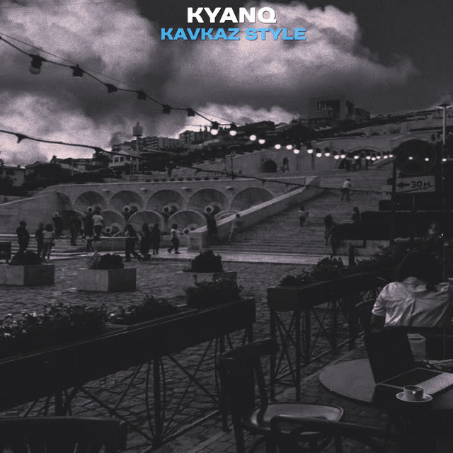 Kyanq - Kavkaz Style