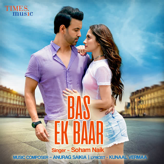 Soham Naik & Anurag Saikia - Bas Ek Baar