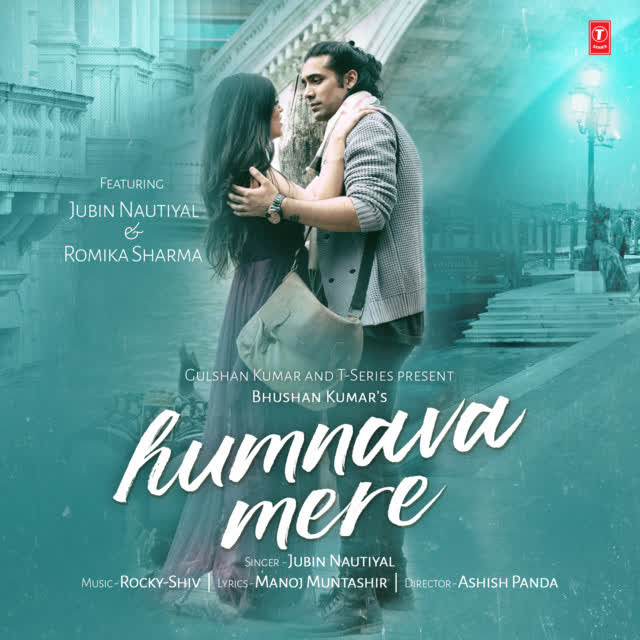 Jubin Nautiyal & Manoj Muntashir - Humnava Mere
