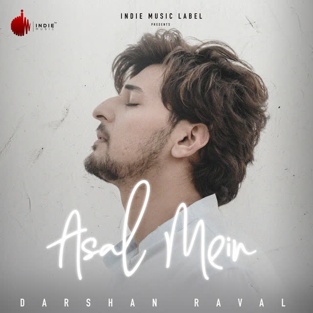 Darshan Raval - Asal Mein