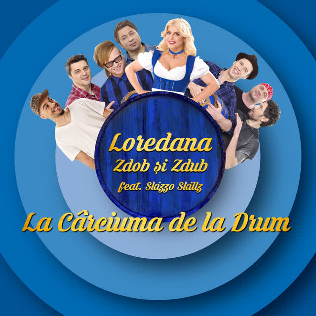 Loredana & Zdob si Zdub & Skizzo Skillz - La carciuma de la drum