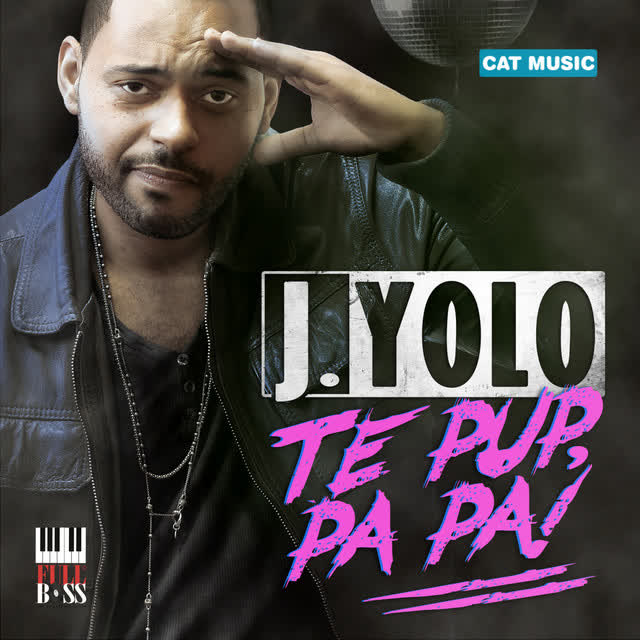 J Yolo - Te Pup, Pa Pa!