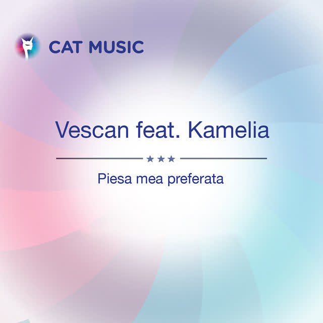 Vescan & Kamelia - Piesa mea preferata