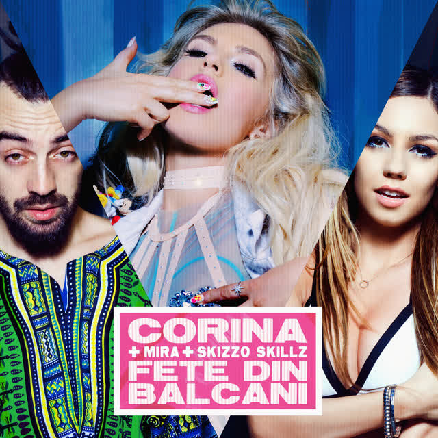 Corina & MIRA & Skizzo Skillz - Fete din balcani