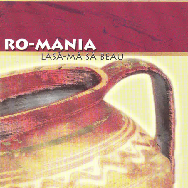 Ro-Mania & Hora - Lasa-ma sa beau