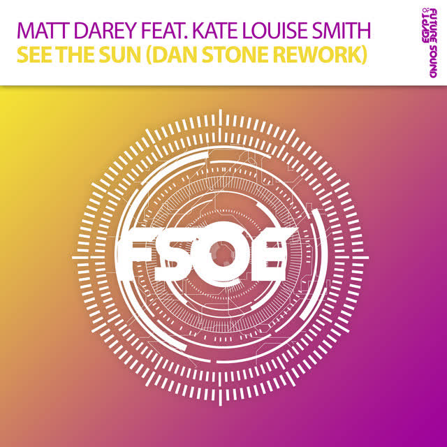 Matt Darey & Kate Louise Smith & Urban Astronauts & Dan Stone - See The Sun - Dan Stone Rework