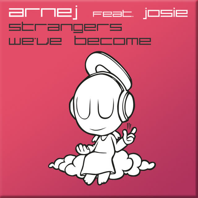 Arnej & Josie - Strangers We've Become
