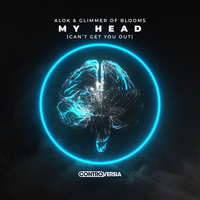 Alok & Glimmer of Blooms - My Head (Can’t Get You Out)