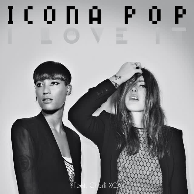 Icona Pop & Charli xcx - I Love It (feat Charli XCX)