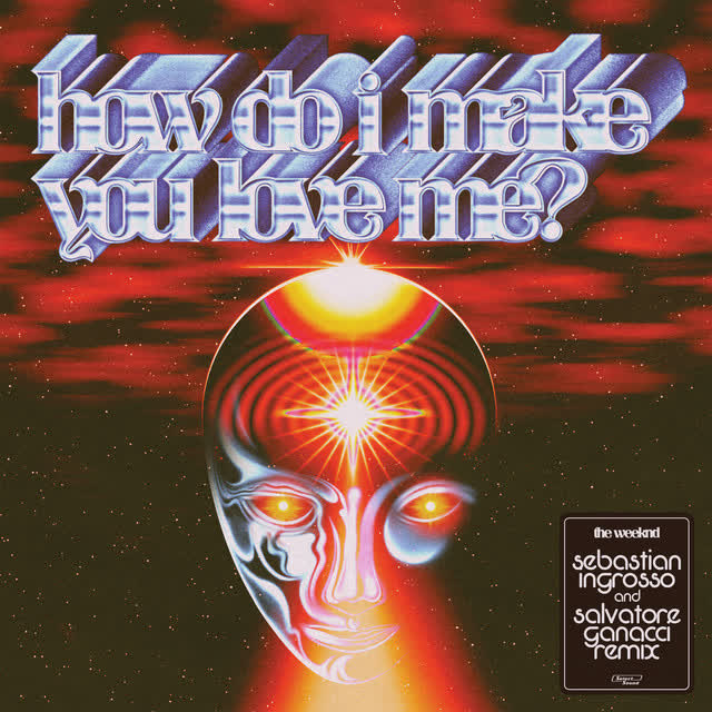 The Weeknd & Sebastian Ingrosso & Salvatore Ganacci - How Do I Make You Love Me  - Sebastian Ingrosso & Salvatore Ganacci Remix