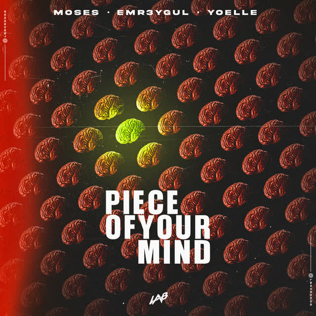 Moses & EMR3YGUL & Yoelle - Piece of Your Mind