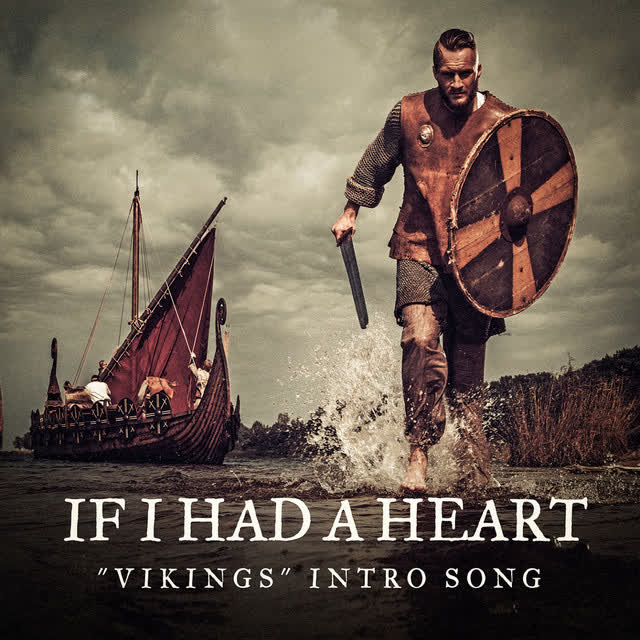 Vikings Main Title & TV Series Unlimited - If I Had a Heart ('Vikings' Intro Song)