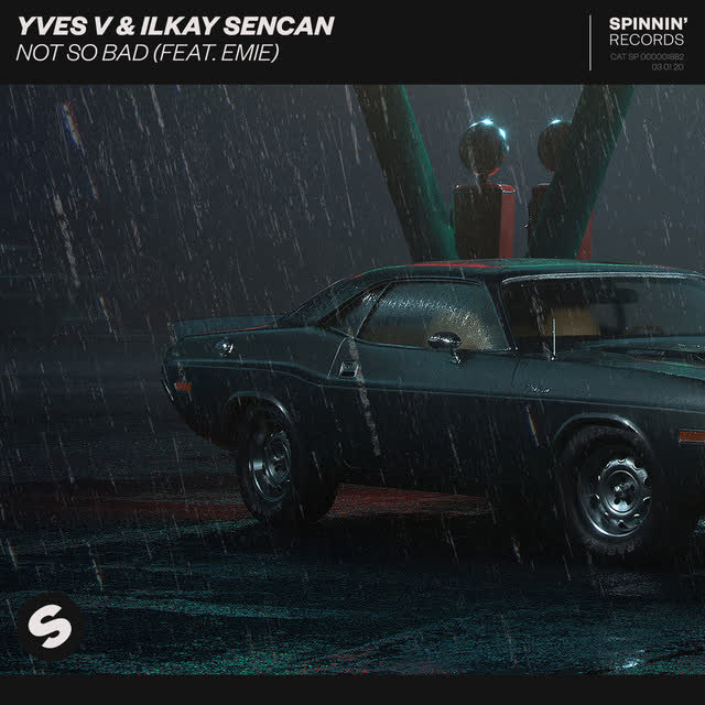 Yves V & Ilkay Sencan & Emie - Not So Bad (feat Emie)
