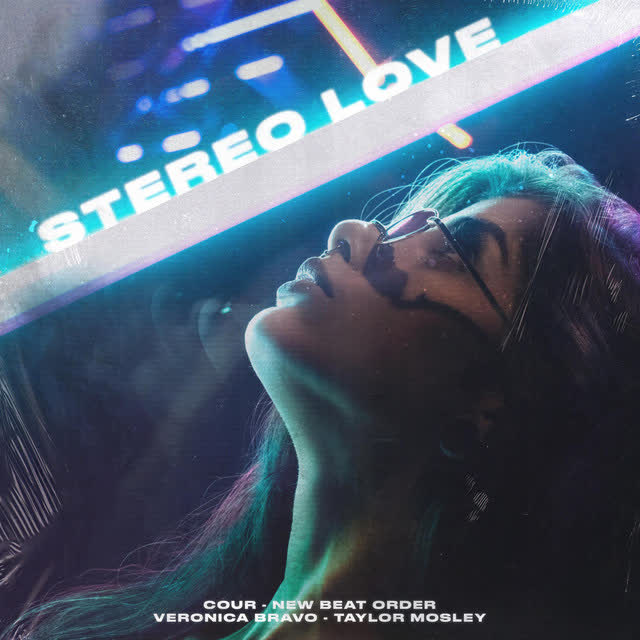 Cour & New Beat Order & Veronica Bravo & Taylor Mosley - Stereo Love