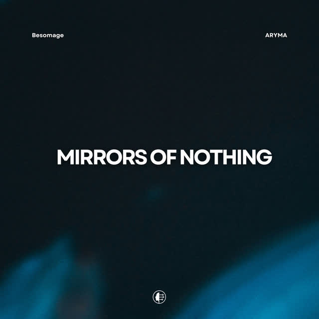 Besomage & ARYMA - Mirrors of Nothing