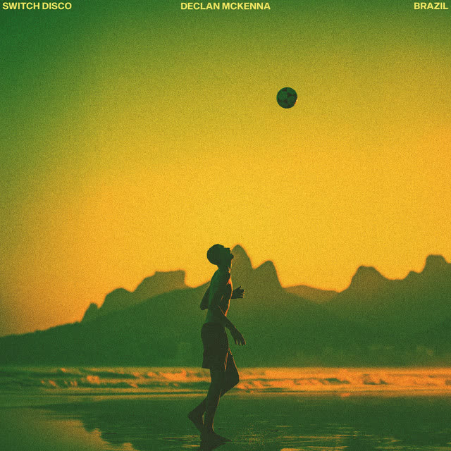 Switch Disco & Declan McKenna - Brazil - Remix