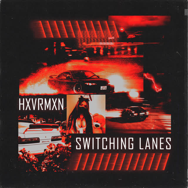 HXVRMXN & SLVG & XHNORT - SWITCHING LANES