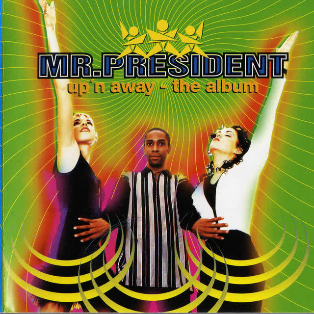 Mr President - Up'n Away