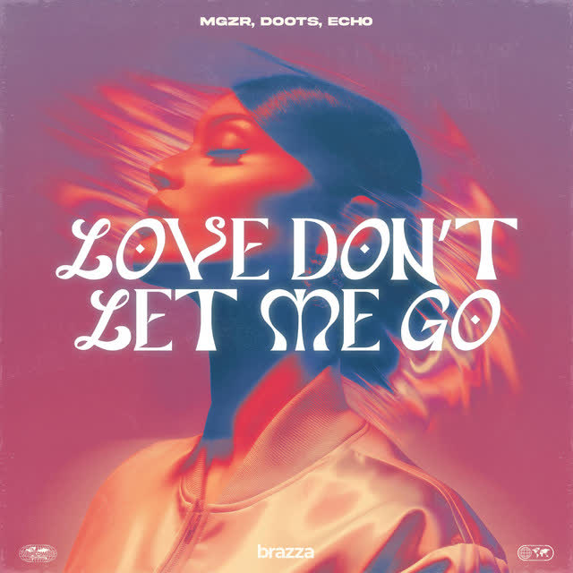mgZr & DOOTS & ech0 - Love Don't Let Me Go