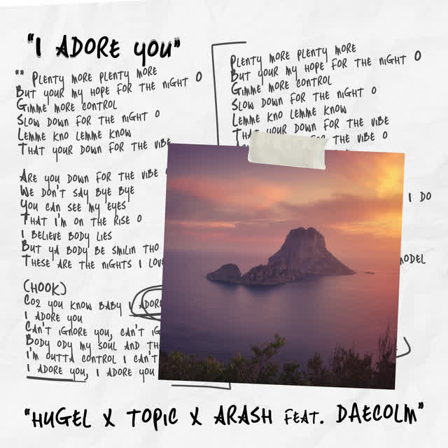 HUGEL & Topic & Arash & Daecolm - I Adore You (feat Daecolm)