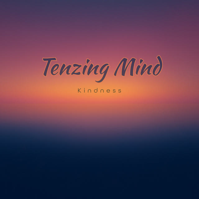 Tenzing Mind - Kindness