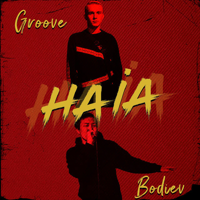GROOVE & BODIEV - Haia