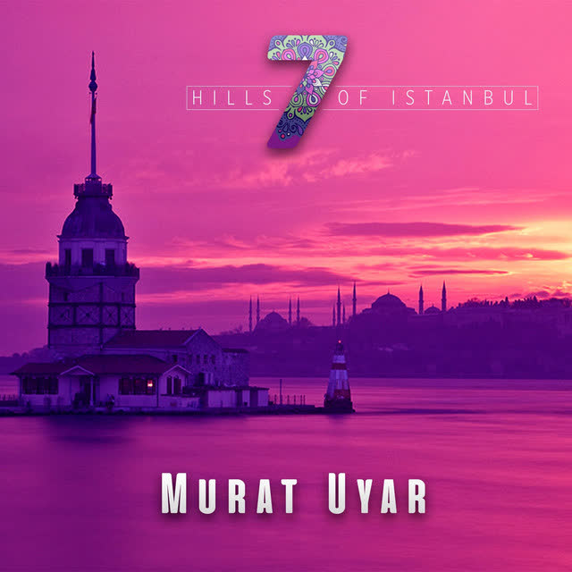 Murat Uyar - 7 Hills of İstanbul