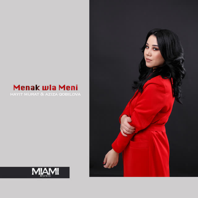 Hayit Murat & Aziza Qobilova - Menak Wla Meni