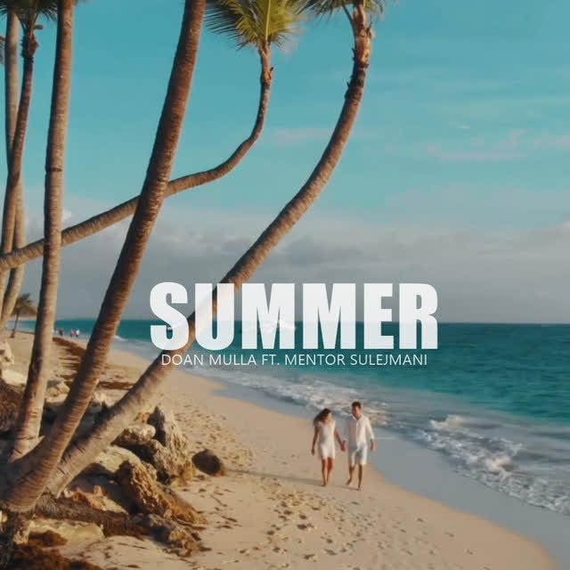 Doan Mulla & Mentor Sulejmani - SUMMER