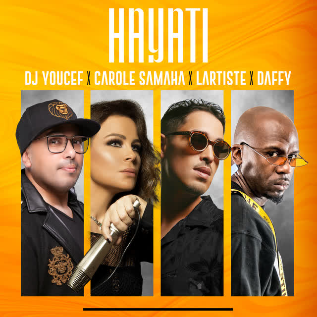 Dj Youcef & Carole Samaha & Lartiste & Daffy - Hayati (feat Carole Samaha, Lartiste & Daffy)
