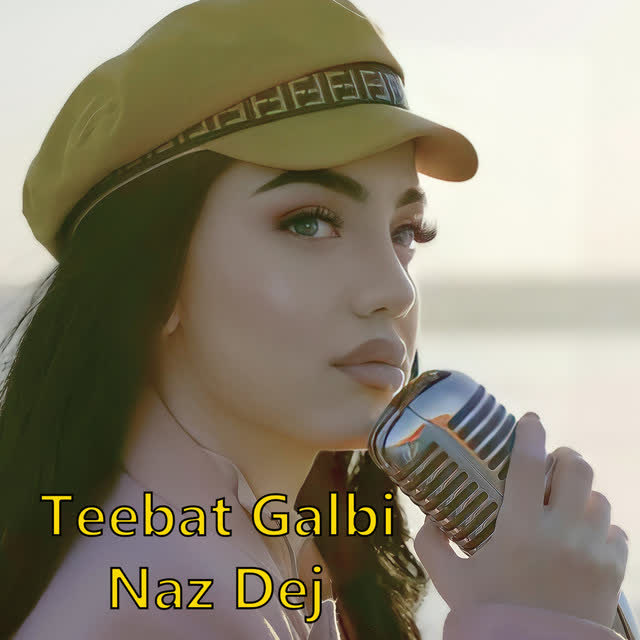 Naz Dej - Teebat Galbi