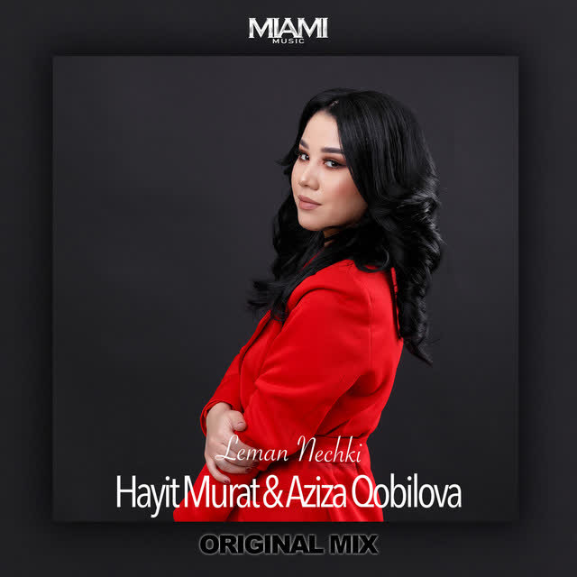 Hayit Murat & Aziza Qobilova - Leman Nechki