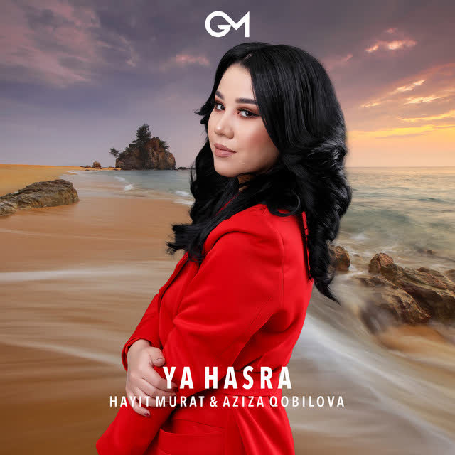 Hayit Murat & Aziza Qobilova - Ya Hasra