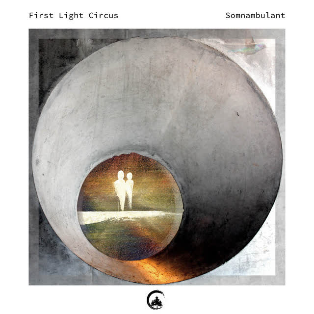 First Light Circus - Somnambulant