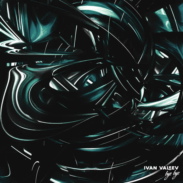 IVAN VALEEV - Bye Bye
