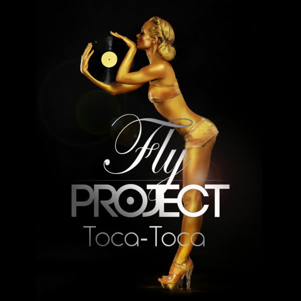 Fly Project - Toca Toca - Radio Edit